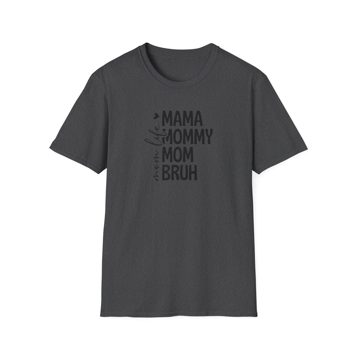 Softstyle "Mom Life Bruh" T-Shirt