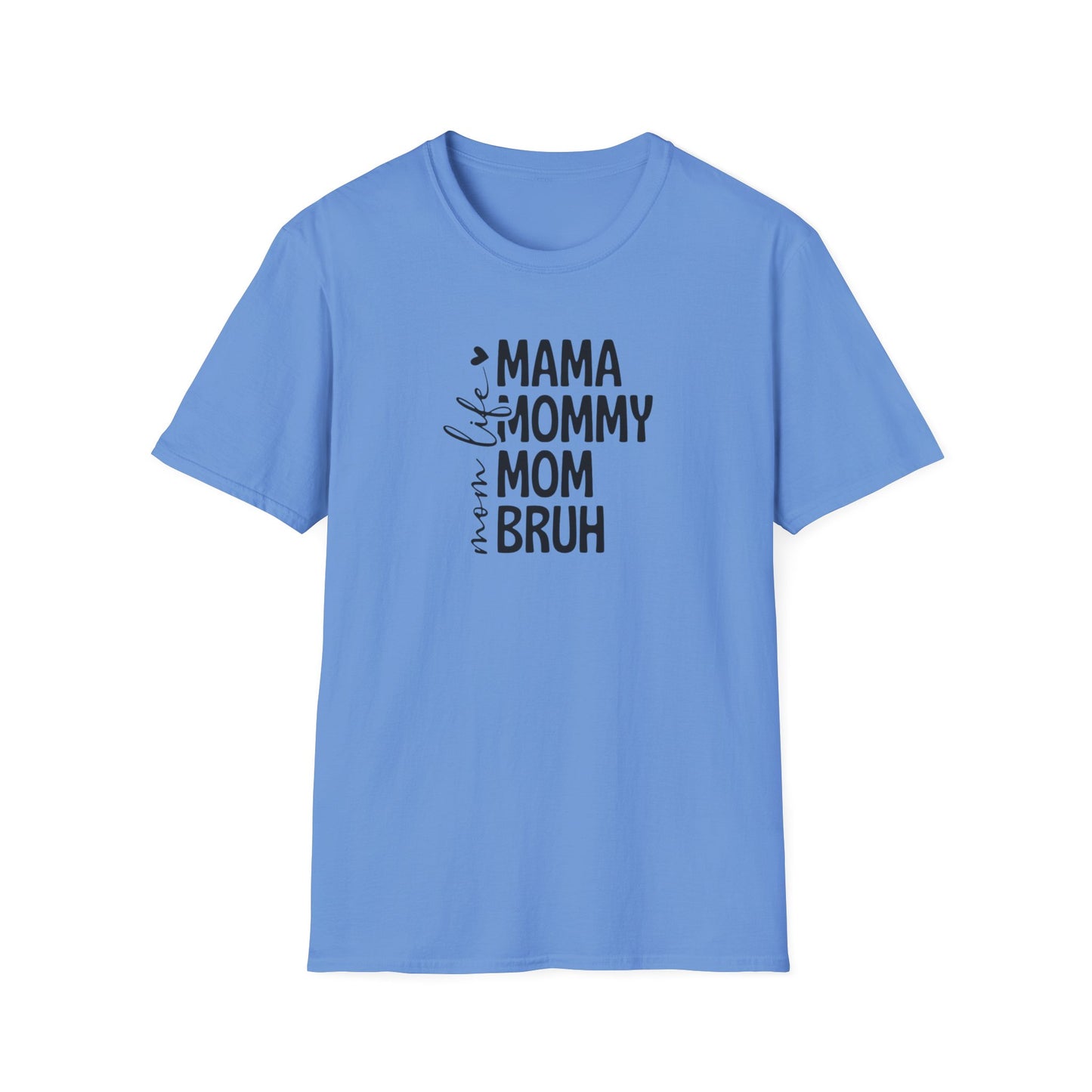 Softstyle "Mom Life Bruh" T-Shirt