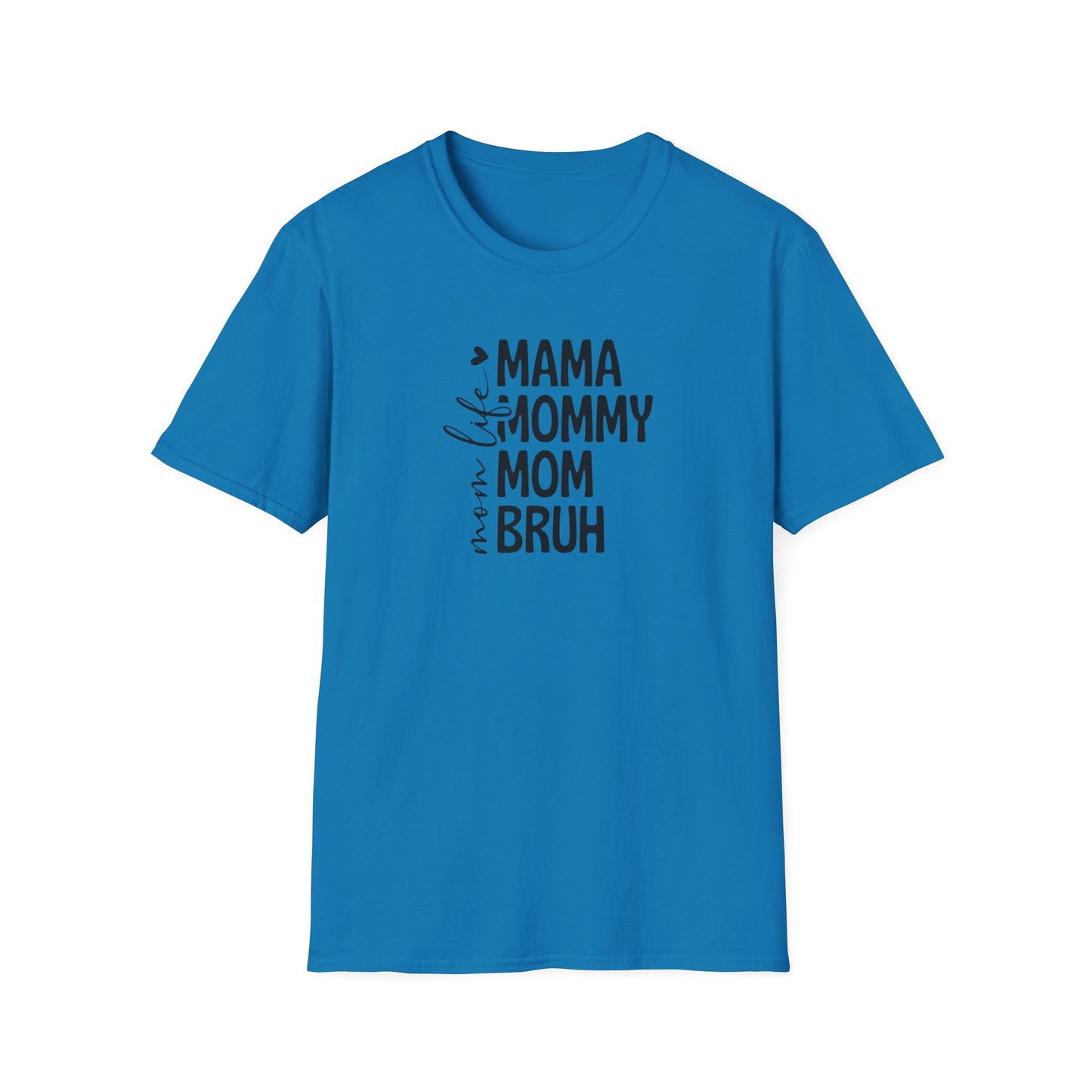 Softstyle "Mom Life Bruh" T-Shirt