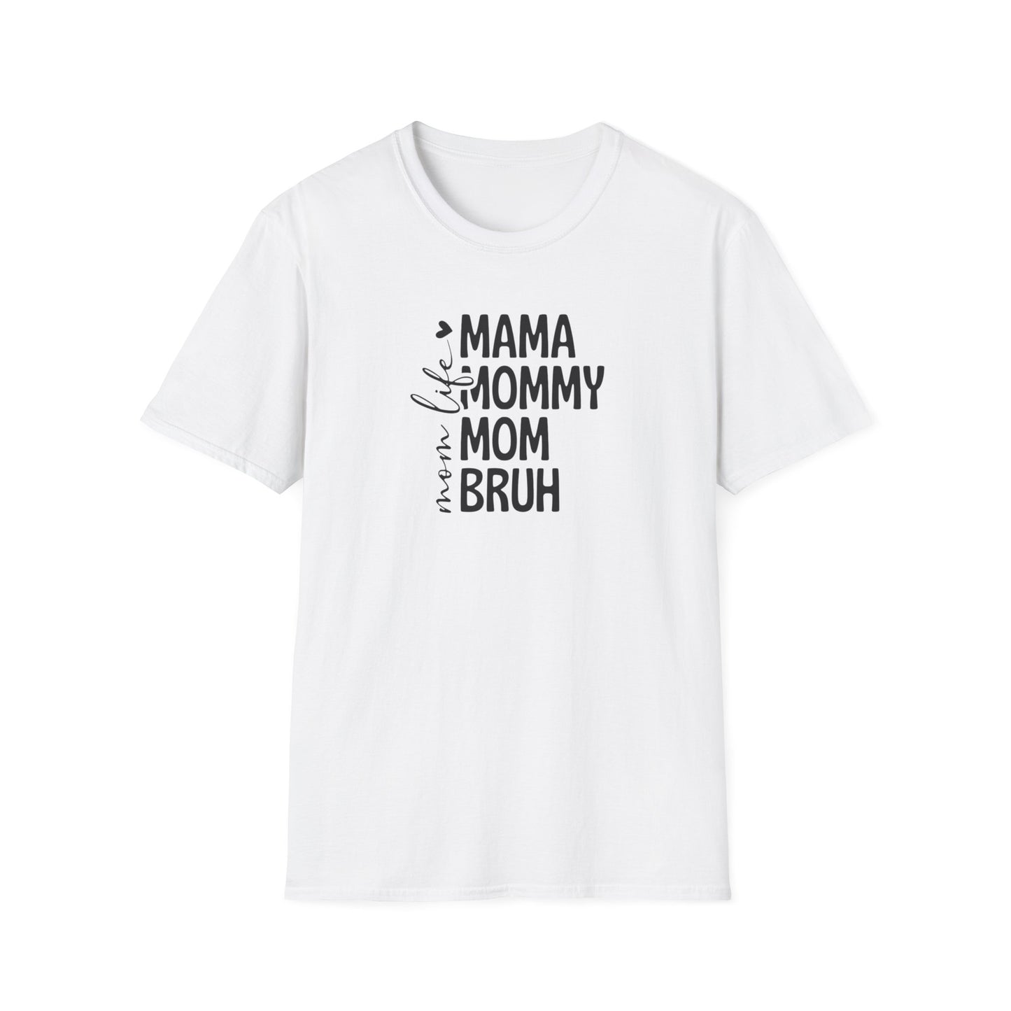 Softstyle  "Mom Life Bruh" T-Shirt
