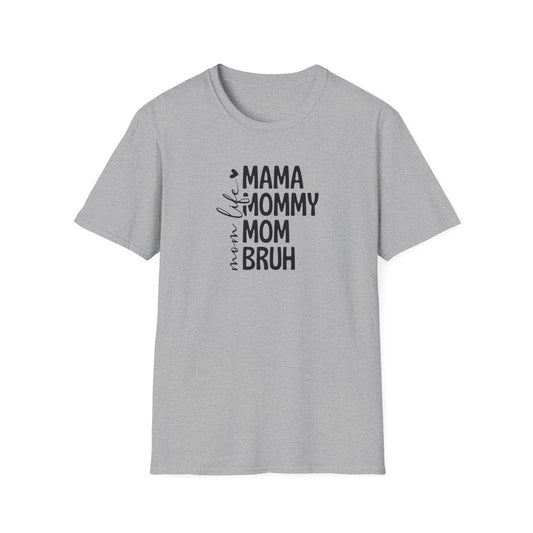Softstyle  "Mom Life Bruh" T-Shirt