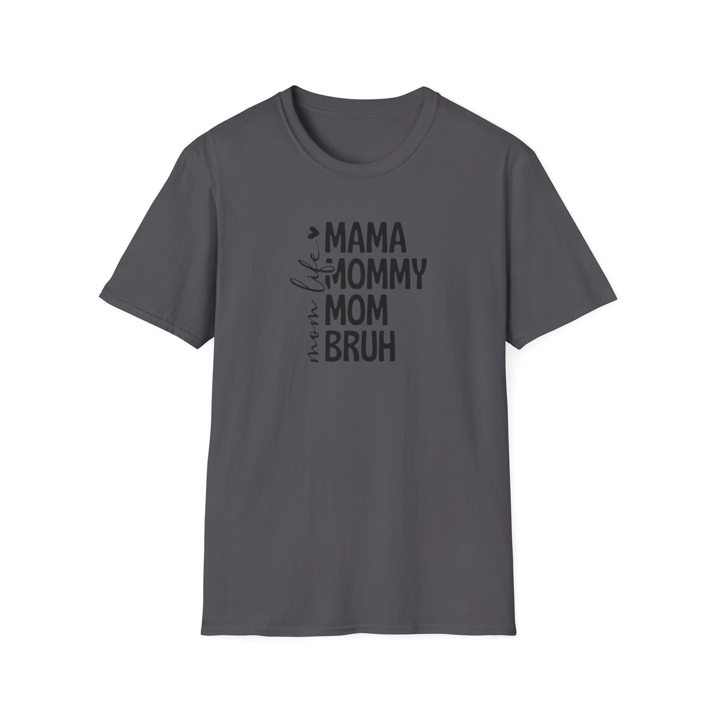 Softstyle  "Mom Life Bruh" T-Shirt